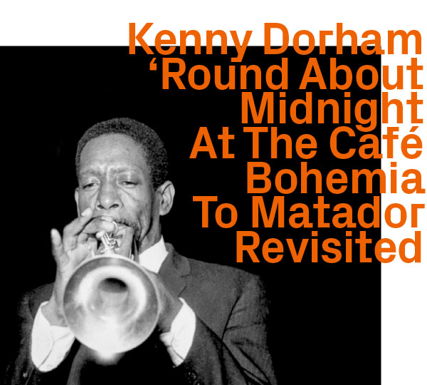 Kenny Dorham – Round About Midnight At The Café Bohemia To Matador Revisited